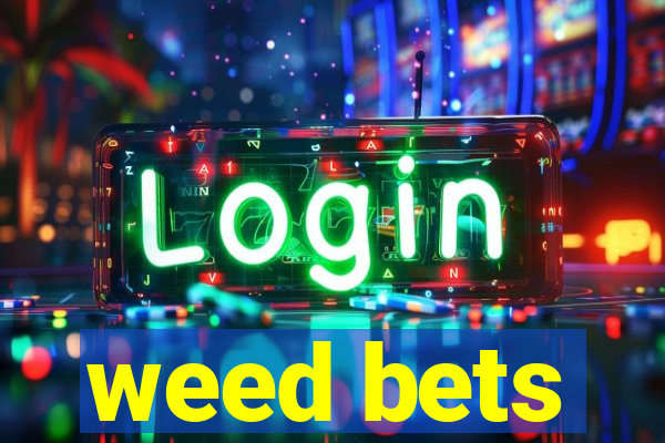 weed bets